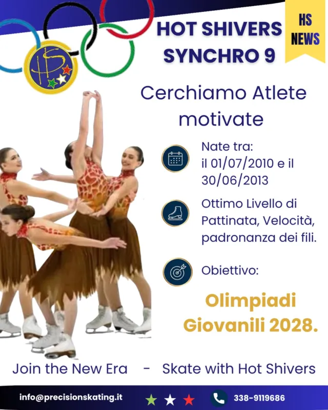 PROSEGUONO LE SELEZIONI PER IL SYNCHRO 9!
IL SOGNO È A CINQUE CERCHI. 🏅💙

Il cammino è iniziato! Le Hot Shivers sono alla ricerca di nuove atlete per la JUNIOR SYNCHRO 9.

Un nuovo format, una nuova sfida e un obiettivo ambizioso: le Olimpiadi Giovanili Invernali 2028.

🔹 Età: 01.07.2010 – 30.06.2013
🔹 Livello: ottima pattinata, velocità e padronanza dei fili
🔹 Obiettivo: costruire una squadra competitiva e pronta a puntare in alto

La vera forza del Synchro 9? Unire talenti diversi e pattinare insieme ad altissima velocità.

🚀 SEI PRONTA A ENTRARE NEL TEAM?

I provini in pista sono già in corso.

📩 Scrivici in DM o contattaci a [email] / [numero] per fissare la tua prova.

Lascia il segno. Diventa una Hot Shivers 9. 🌪️💙

#HotShivers #Synchro9 #Synchro9Junior #SynchronizedSkating #YOG2028 YouthOlympics